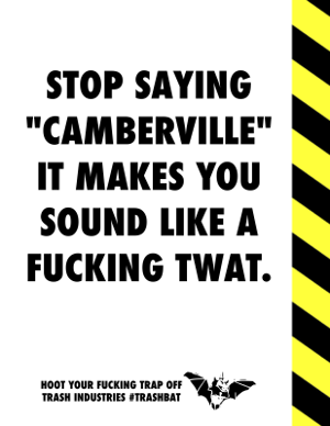 Stop Saying Camberville, it makes you sound like a fucking twat